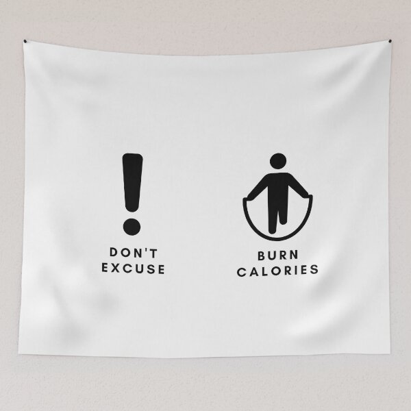 Item preview, Don't Excuse Burn Calories designed and sold by FOREVER Motivated.