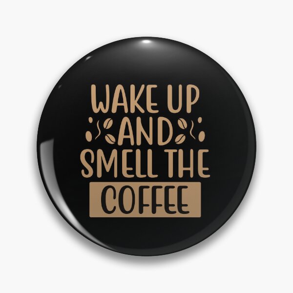 Artikelvorschau, Wake Up And Smell The Coffee Lover Caffeine Drinker entworfen und verkauft von GrumpyDadCo.