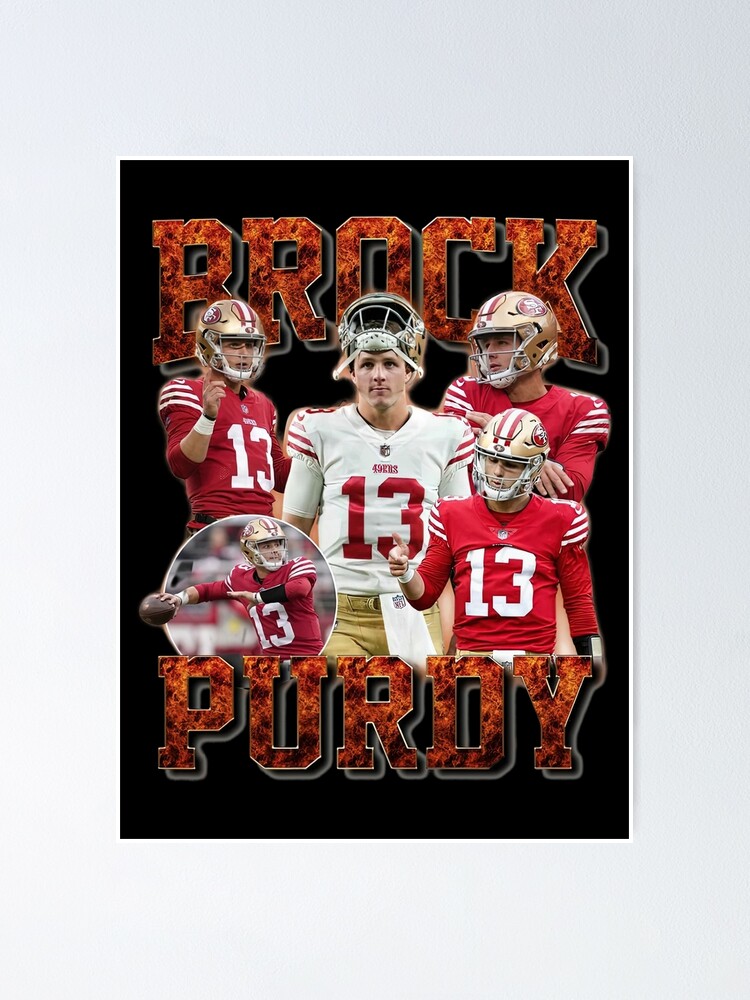 Brock Purdy 13 San Francisco 49ers player football poster gift shirt,  hoodie, sweater, long sleeve and tank top