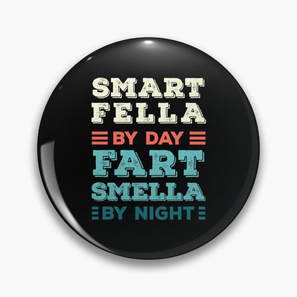 Item preview, Smart Fella By Day Fart Smella By Night Fun Fart Memes designed and sold by Designer-Girl.