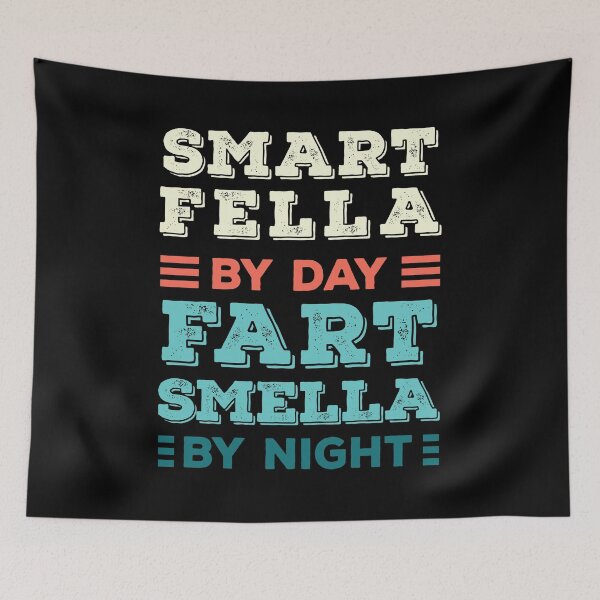 Item preview, Smart Fella By Day Fart Smella By Night Fun Fart Memes designed and sold by Designer-Girl.
