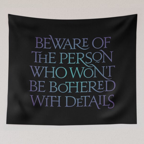 Item preview, Beware of the person who won't be bothered with details. v.1 designed and sold by x1brett.