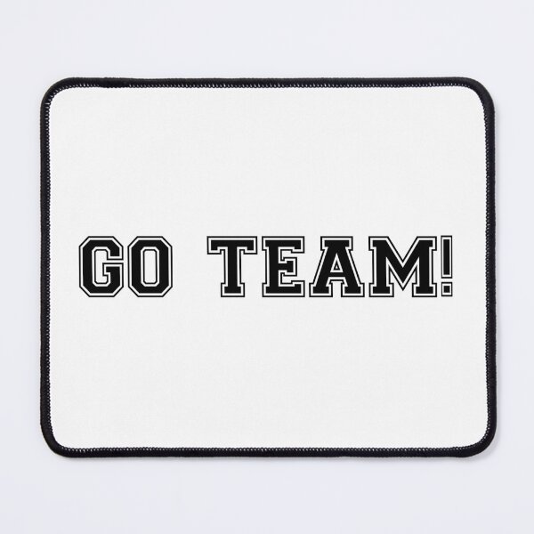 Item preview, Go TEAM! designed and sold by skulioskarsson.
