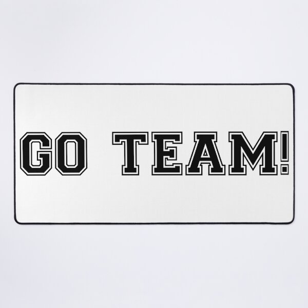 Item preview, Go TEAM! designed and sold by skulioskarsson.