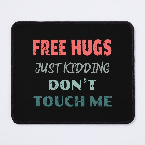 Item preview, Free hugs just kidding don't touch me - funny t shirt Design designed and sold by bluehatgraphics.