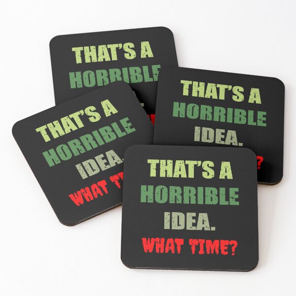 Item preview, That's a horrible idea what time now - Funny Sarcastic T-shirt designed and sold by bluehatgraphics.