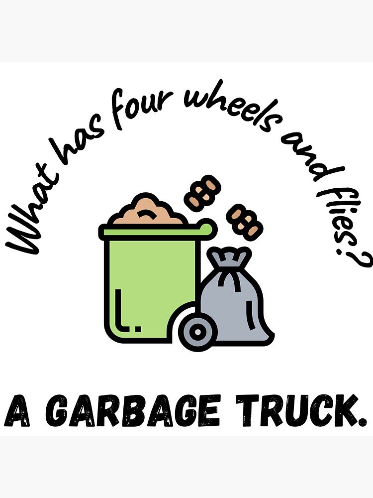 "Funny dad joke Funny shirt What has four wheels and fies? A