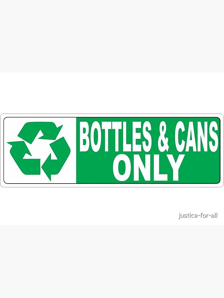 "Recycle Bottles & Cans Only Sticker D3712" Poster for Sale by justice