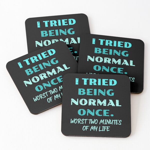 Item preview, I tried to be normal once worst two minutes of my life - Funny life quote designed and sold by bluehatgraphics.