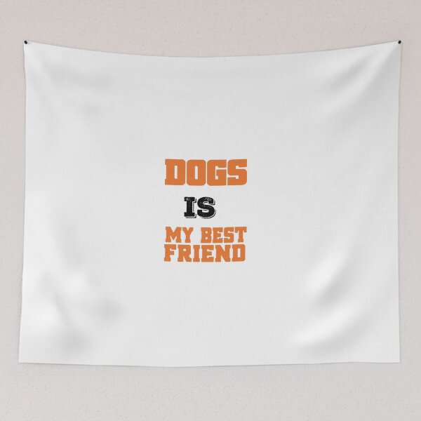 Item preview, DOGS IS MY BEST FRIEND designed and sold by Usatazon on.