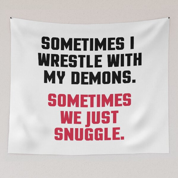 Item preview, Wrestle My Demons Funny Quote designed and sold by quarantine81.