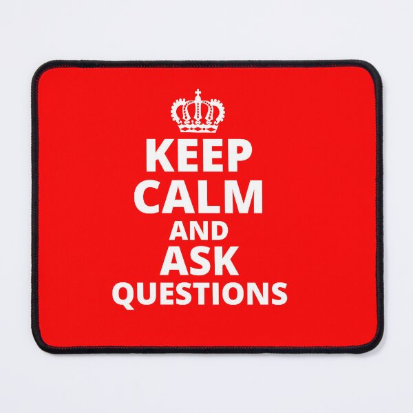 Item preview, Keep Calm and Ask Questions designed and sold by LiToDesignCo.