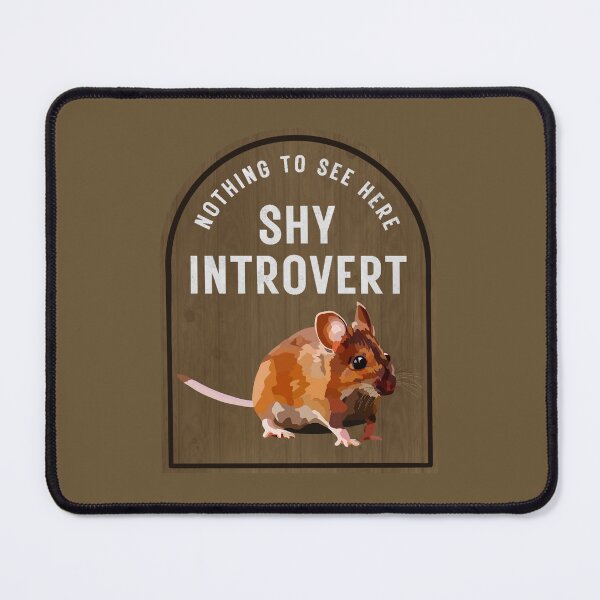 Item preview, Nothing to see here shy introvert mouse design designed and sold by Leah Radlett.