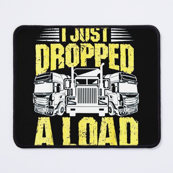 Item preview, I Just Dropped A Load designed and sold by SHOPODAEa.