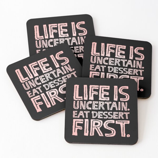 Item preview, Life is uncertain. Eat dessert first. v.4 designed and sold by x1brett.