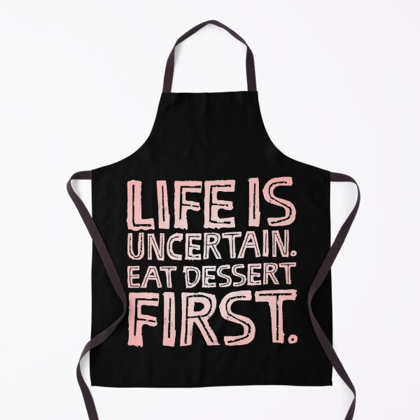 Item preview, Life is uncertain. Eat dessert first. v.4 designed and sold by x1brett.