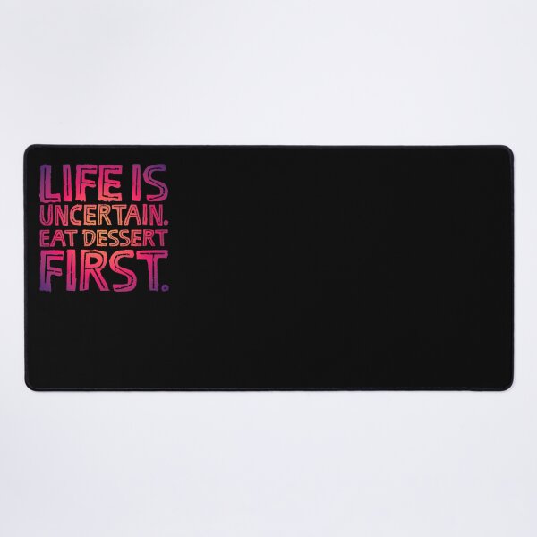 Item preview, Life is uncertain. Eat dessert first. v.5 designed and sold by x1brett.