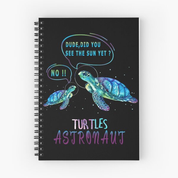 Item preview, turtles astronaut funny saying designed and sold by josephfanous.