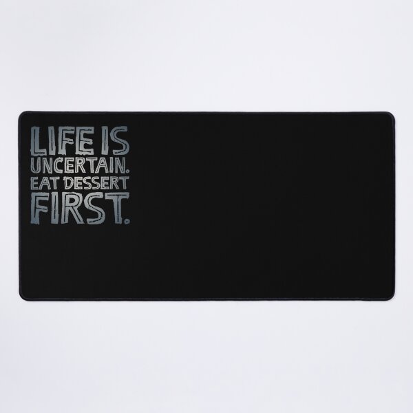 Item preview, Life is uncertain. Eat dessert first. v.8 designed and sold by x1brett.