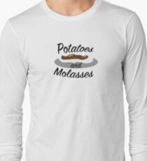 Potatoes and Molasses Long Sleeve T-Shirt