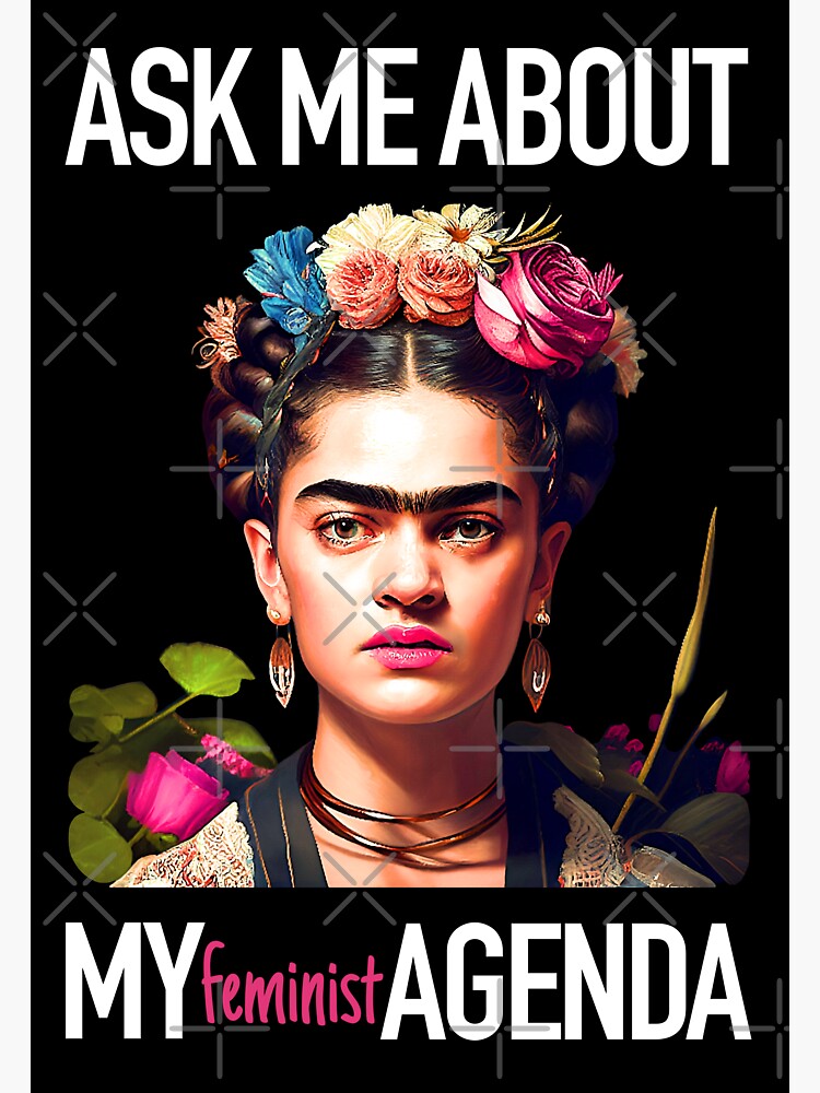 Frida Kahlo Frida Khalo Portrait Ask Me About My Feminist Agenda