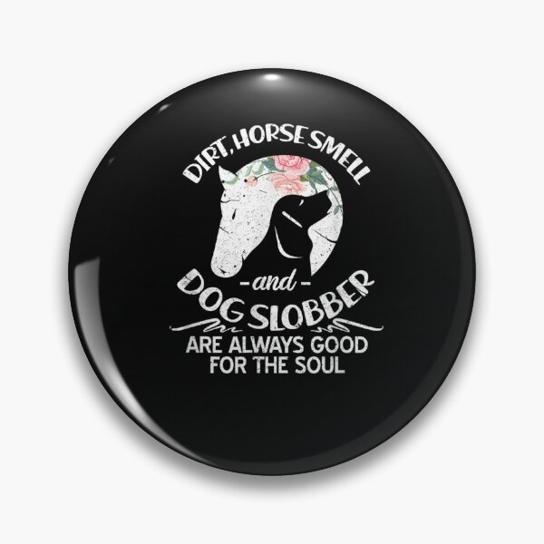 Item preview, Dirt Horse Smell And Dog Slobber Horse Lover designed and sold by M7MED12.