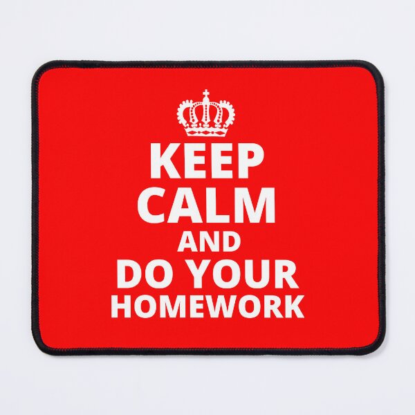 Item preview, Keep Calm and Do Your Homework designed and sold by LiToDesignCo.