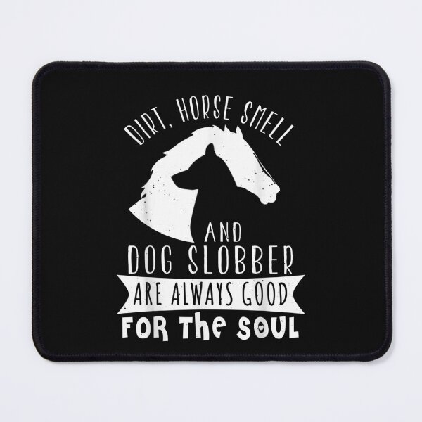 Item preview, Dirt Horse Smell And Dog Slobber Horse Lover designed and sold by M7MED12.
