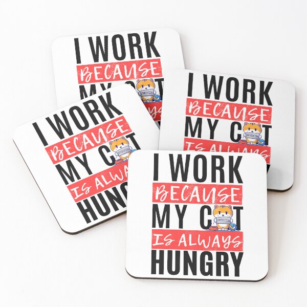Item preview, I work because my cat is always hungry designed and sold by Merigold.