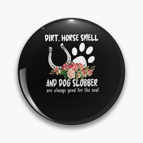Item preview, Dirt Horse Smell And Dog Slobber Horse Lover designed and sold by M7MED12.
