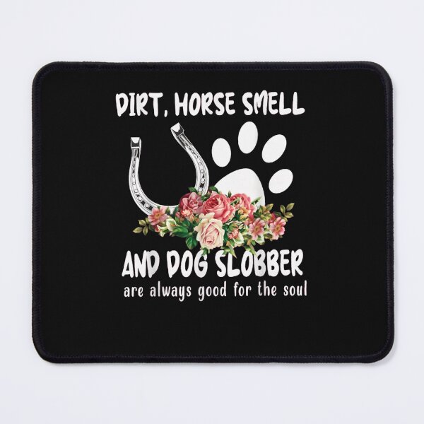 Item preview, Dirt Horse Smell And Dog Slobber Horse Lover designed and sold by M7MED12.