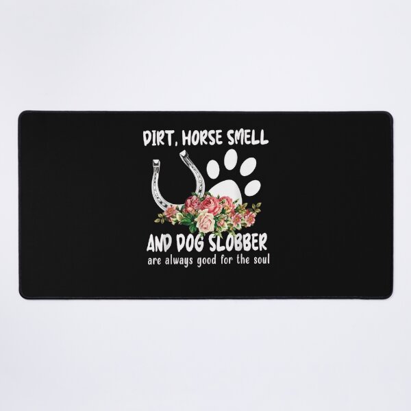 Item preview, Dirt Horse Smell And Dog Slobber Horse Lover designed and sold by M7MED12.