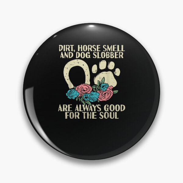 Item preview, Dirt Horse Smell And Dog Slobber Horse Lover designed and sold by M7MED12.
