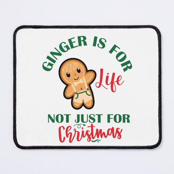 Item preview, Copy of Gingers Is For Life Not Just For Christmas designed and sold by beefrancky.