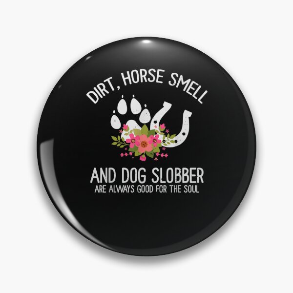 Item preview, Dirt Horse Smell And Dog Slobber Horse Lover designed and sold by M7MED12.