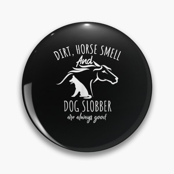 Item preview, Dirt Horse Smell And Dog Slobber Horse Lover designed and sold by M7MED12.