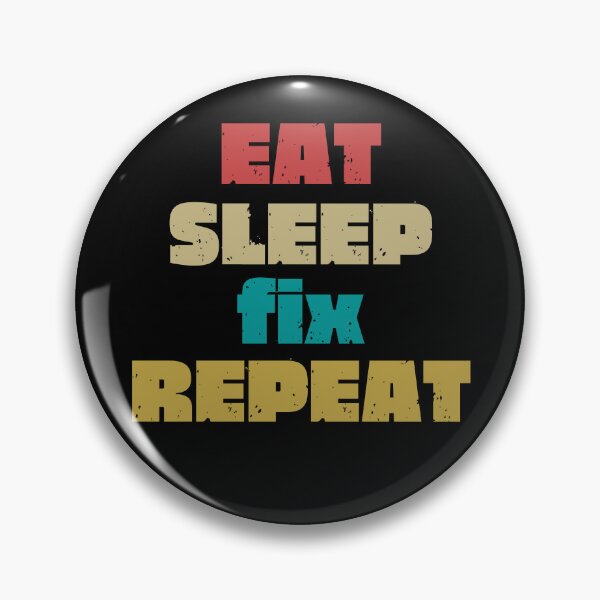 Item preview,   EAT SLEEP FIX REPEAT designed and sold by DanaMire.