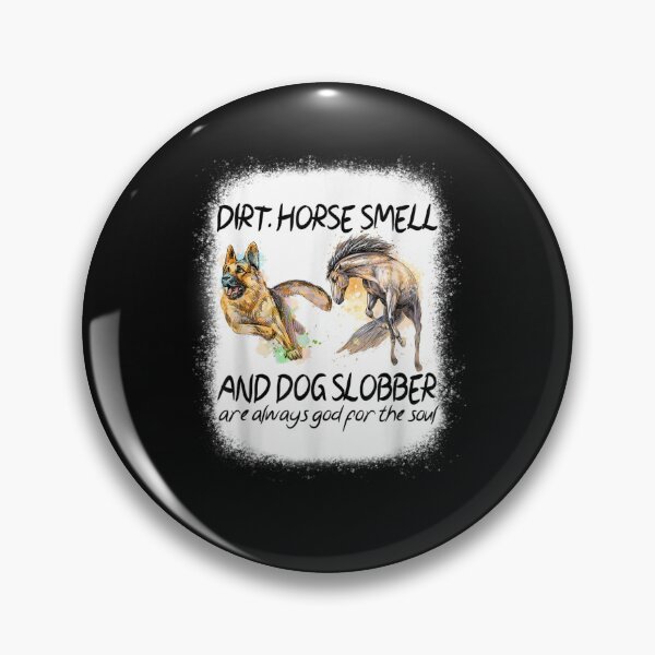 Item preview, Dirt Horse Smell And Dog Slobber Horse Lover designed and sold by M7MED12.