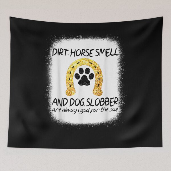Item preview, Dirt Horse Smell And Dog Slobber Horse Lover designed and sold by M7MED12.