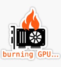 burning gpu Sticker