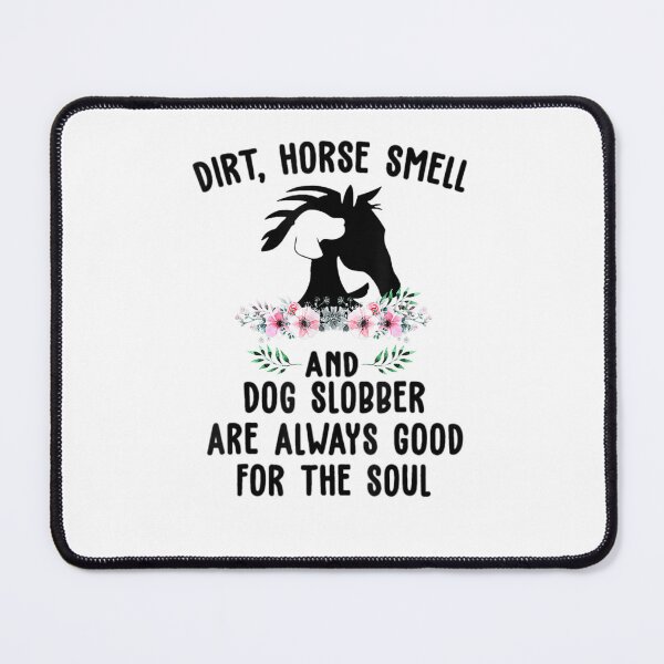 Item preview, Dirt Horse Smell And Dog Slobber Horse Lover designed and sold by M7MED12.