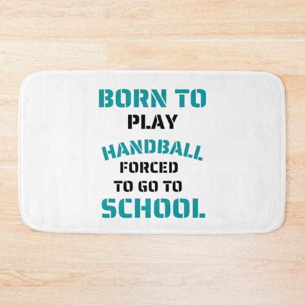 Item preview, Born to play handball forced to go to school designed and sold by Hammy97.