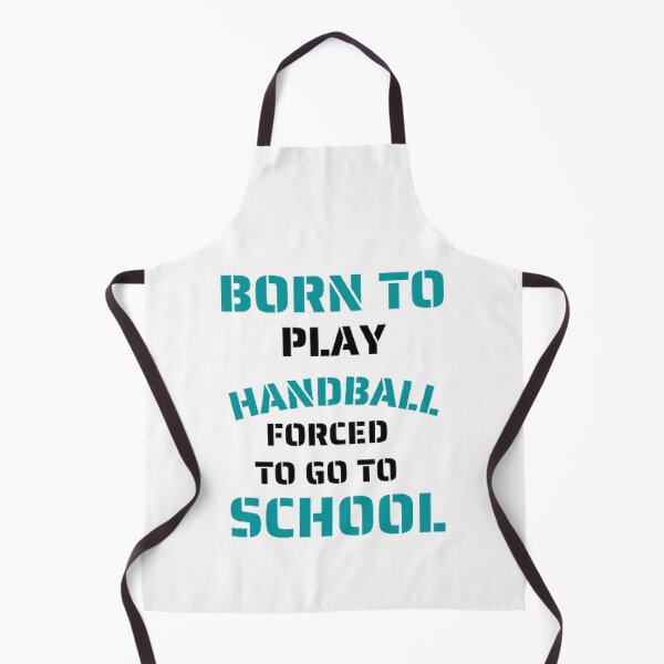 Item preview, Born to play handball forced to go to school designed and sold by Hammy97.