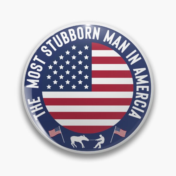 Item preview, The Most Stubborn Man in Amercia designed and sold by FlippinTurtles.