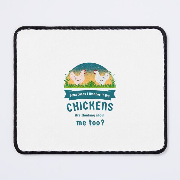 Item preview, Sometimes I Wonder If My Chickens Are Thinking About Me Too designed and sold by Reddiamond3 ⭐⭐⭐⭐⭐.