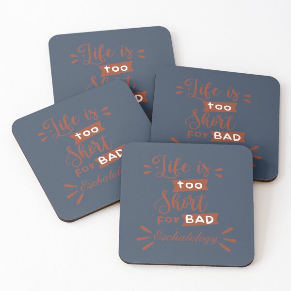 Item preview, Copy of Life is too short for bad Eschatology designed and sold by NonPCTruths.