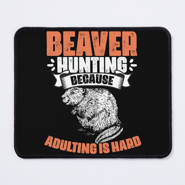 Item preview, Beaver Hunting Funny Adulting Beaver Trapping Beaver Hunter designed and sold by Nessshirts.