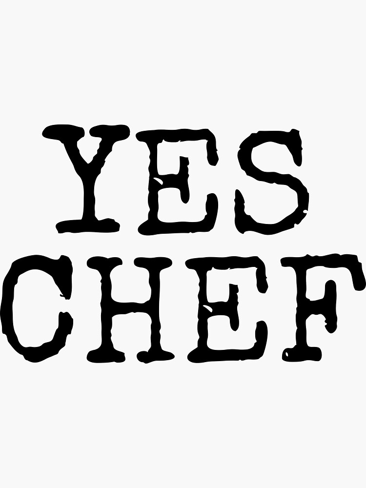 yes-chef-the-correct-response-in-any-kitchen-sticker-for-sale-by