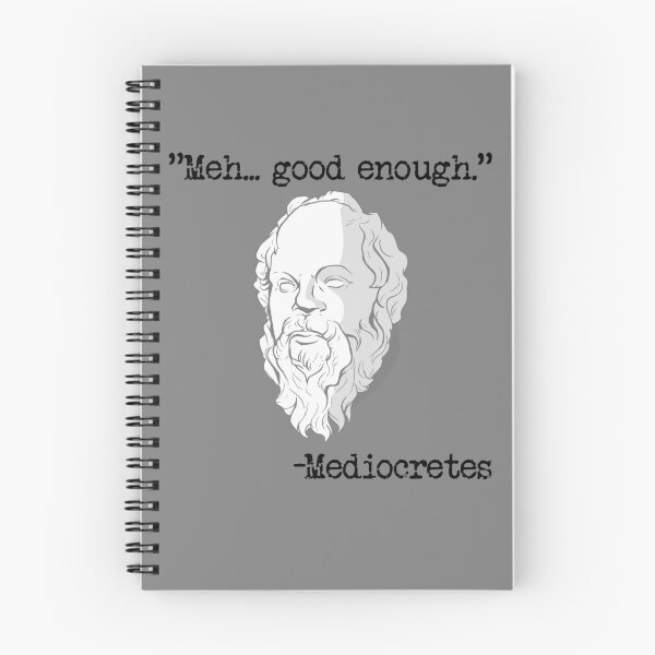 Item preview, Meh... Good Enough Mediocretes Philosophy Mediocretes Gear designed and sold by DynamicDesign.