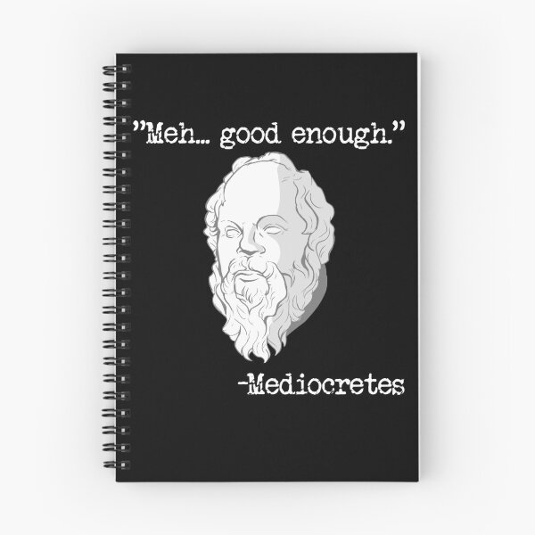 Item preview, Meh... Good Enough Mediocretes Philosophy Mediocretes Gear designed and sold by DynamicDesign.